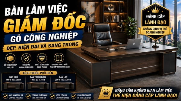 Bàn Làm Việc Giám Đốc Gỗ Công Nghiệp Đẹp, Hiện Đại Và Sang Trọng