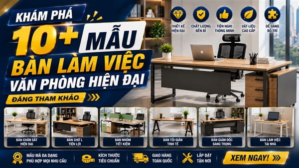 Khám Phá 10+ Mẫu Bàn Làm Việc Văn Phòng Hiện Đại Đáng Tham Khảo