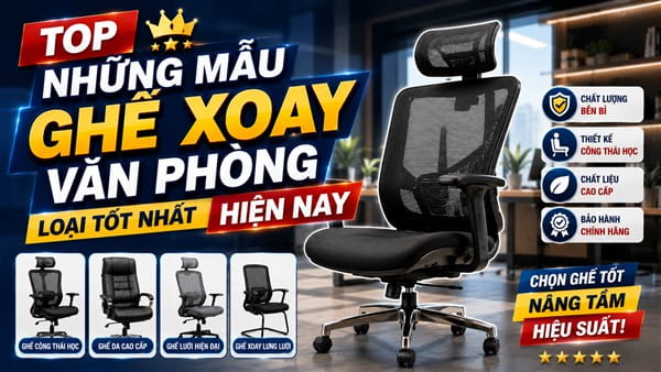 Top những mẫu ghế xoay văn phòng loại tốt nhất hiện nay