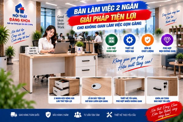 Ảnh: BÀN LÀM VIỆC 2 NGĂN – GIẢI PHÁP TIỆN LỢI CHO KHÔNG GIAN LÀM VIỆC GỌN GÀNG