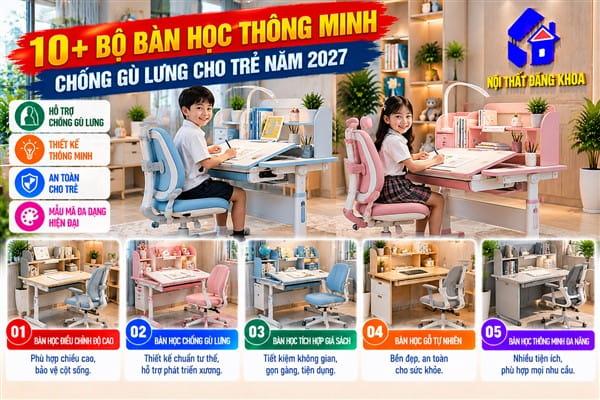 Ảnh: 10+ bộ bàn học thông minh chống gù lưng cho trẻ năm 2027