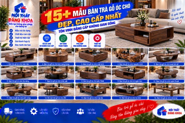 Ảnh: 15+ Mẫu bàn trà gỗ óc chó đẹp, cao cấp nhất