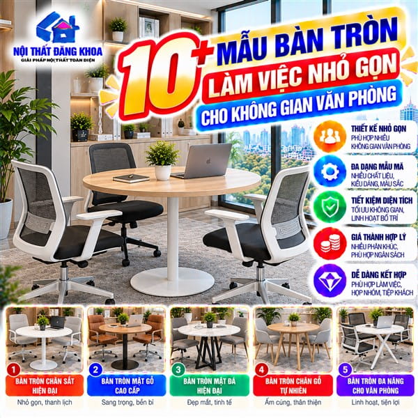 10+ Mẫu Bàn Tròn Làm Việc Nhỏ Gọn Cho Không Gian Văn Phòng: Giải Pháp Tối Ưu Vừa Tiết Kiệm Diện Tích, Vừa Thoải Mái.