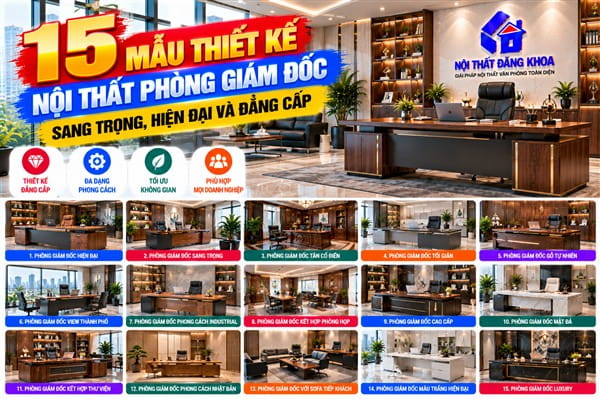 Ảnh: 15 Mẫu thiết kế nội thất phòng giám đốc sang trọng, hiện đại và đẳng cấp