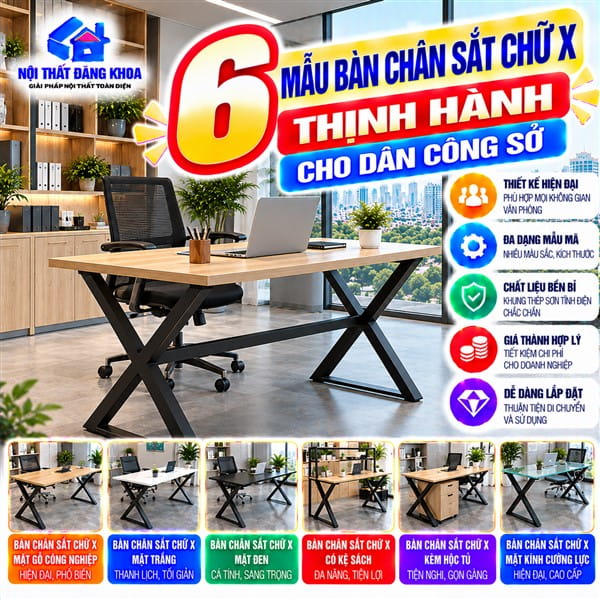 6 Mẫu Bàn Chân Sắt Chữ X Thịnh Hành Cho Dân Công Sở: Giải Pháp Hoàn Hảo Cho Không Gian Hiện Đại.