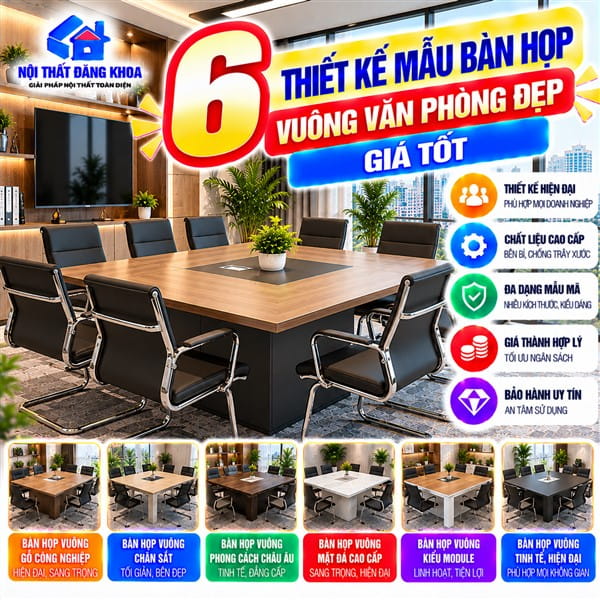 6 Thiết Kế Mẫu Bàn Họp Vuông Văn Phòng Đẹp, Giá Tốt: Lựa Chọn Hoàn Hảo Cho Mọi Doanh Nghiệp.