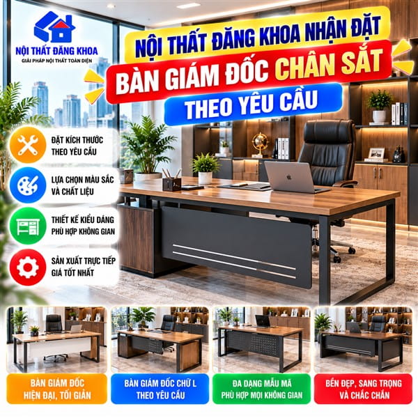 Nội thất Đăng Khoa nhận đặt bàn giám đốc chân sắt theo yêu cầu
